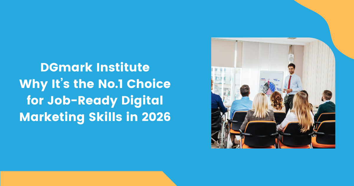 DGmark Institute – Why It’s the No.1 Choice for Job-Ready Digital Marketing Skills in 2026