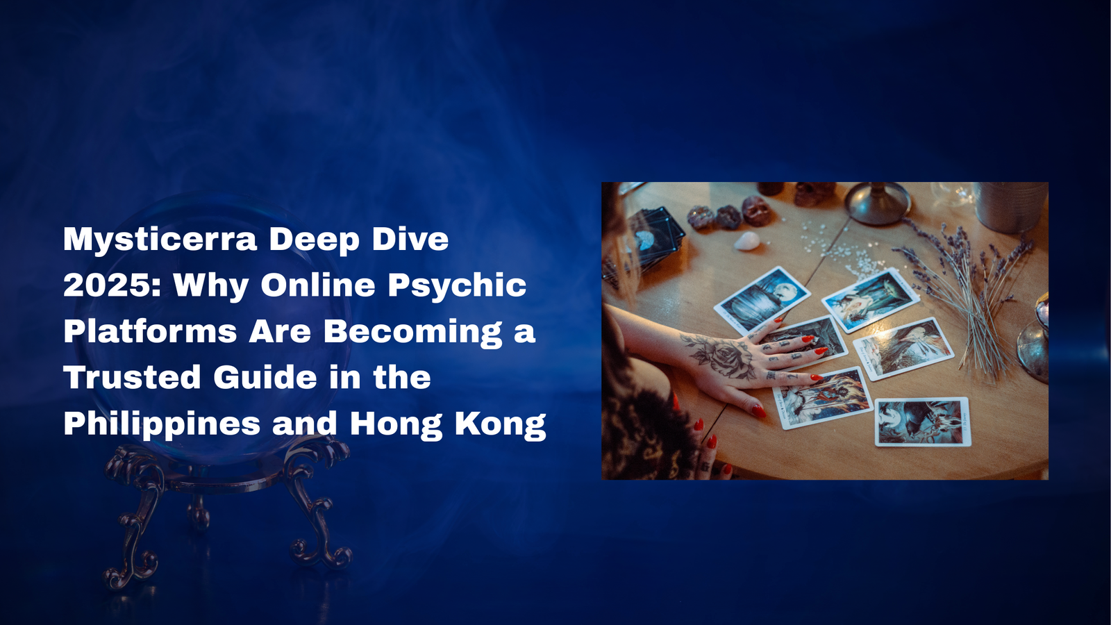 Mysticerra Deep Dive 2025: Why Online Psychic Platforms Are Becoming a Trusted Guide in the Philippines and Hong Kong